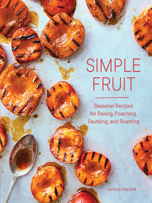 Title details for Simple Fruit by Laurie Pfalzer - Available